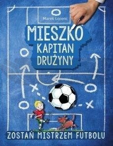 Mieszko kapitan drużyny. Zostań mistrzem futbolu