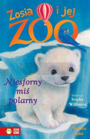 Zosia i jej zoo. Niesforny miś polarny