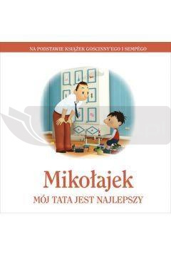 Mikołajek. Mój tata jest najlepszy